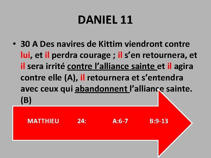 DANIEL 11 • 30 A Des navires de Kittim viendront contre lui, et il