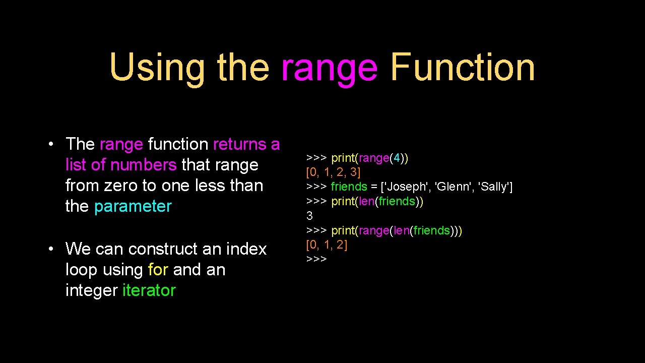 Using the range Function • The range function returns a list of numbers that Using the range Function • The range function returns a list of numbers that