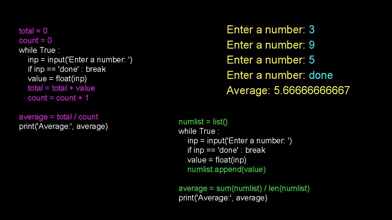 total = 0 count = 0 while True : inp = input('Enter a number: