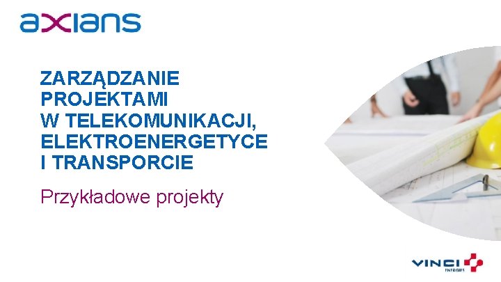 ZARZĄDZANIE PROJEKTAMI W TELEKOMUNIKACJI, ELEKTROENERGETYCE I TRANSPORCIE Przykładowe projekty 18 