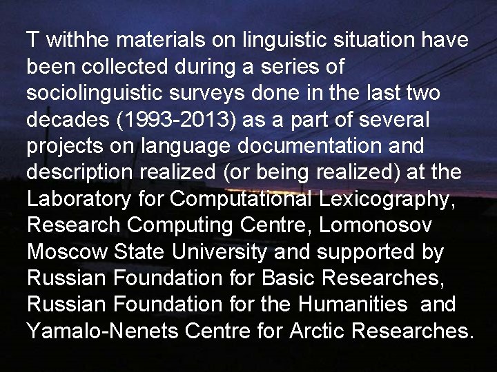 T withhe materials on linguistic situation have been collected during a series of sociolinguistic