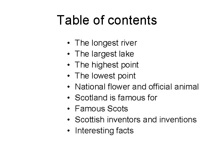 Table of contents • • • The longest river The largest lake The highest