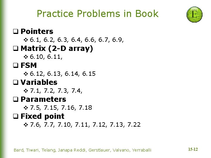 Practice Problems in Book q Pointers v 6. 1, 6. 2, 6. 3, 6.