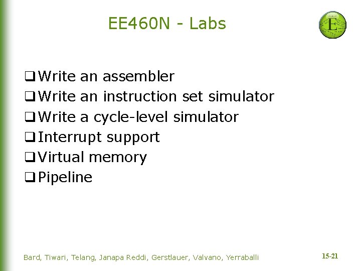 EE 460 N - Labs q Write an assembler q Write an instruction set