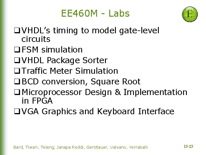 EE 460 M - Labs q VHDL’s timing to model gate-level circuits q FSM