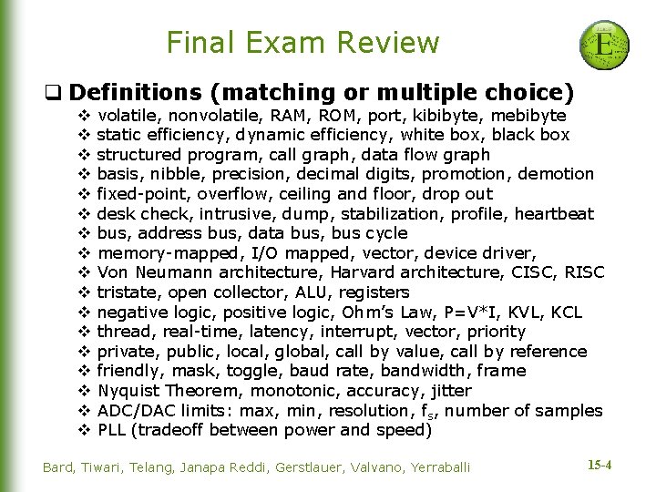 Final Exam Review q Definitions (matching or multiple choice) v v v v volatile,