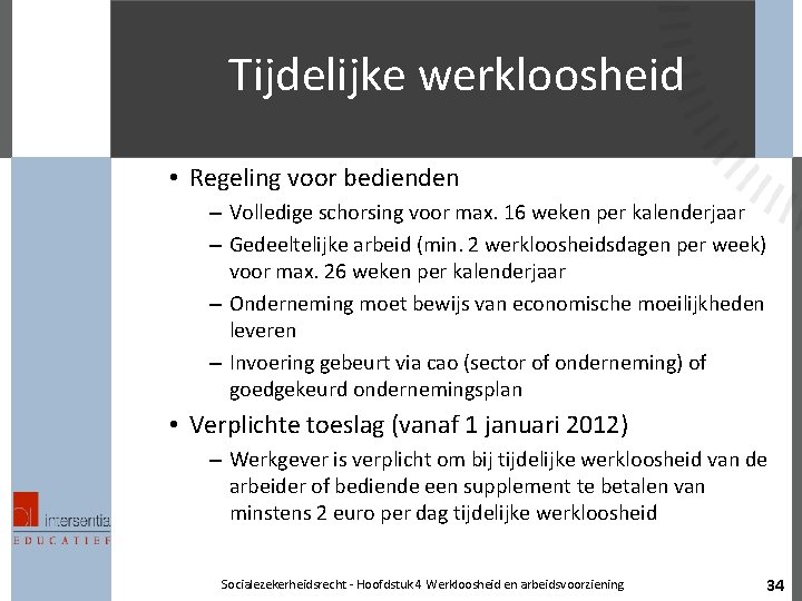 Tijdelijke werkloosheid • Regeling voor bedienden – Volledige schorsing voor max. 16 weken per