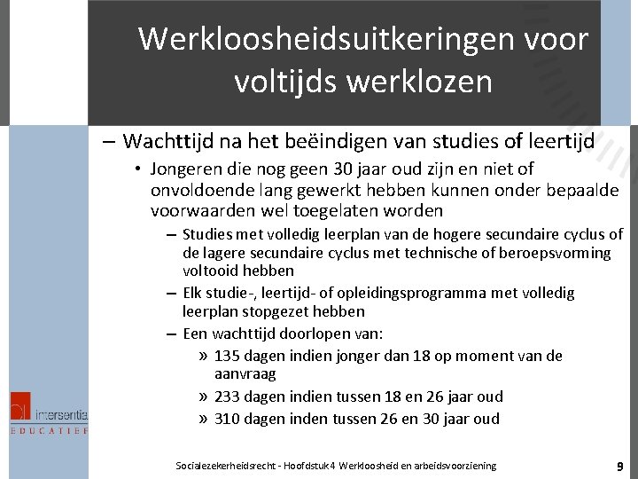 Werkloosheidsuitkeringen voor voltijds werklozen – Wachttijd na het beëindigen van studies of leertijd •