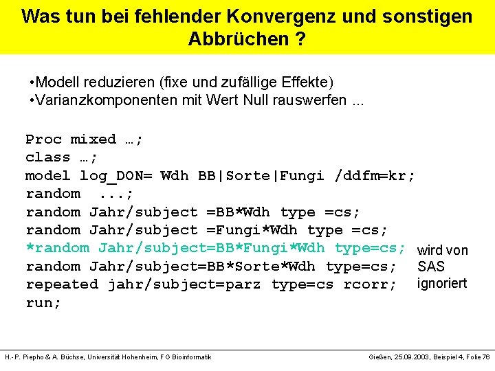 Was tun bei fehlender Konvergenz und sonstigen Abbrüchen ? • Modell reduzieren (fixe und