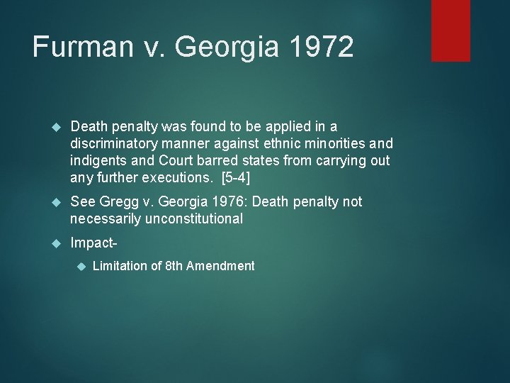 Furman v. Georgia 1972 Death penalty was found to be applied in a discriminatory