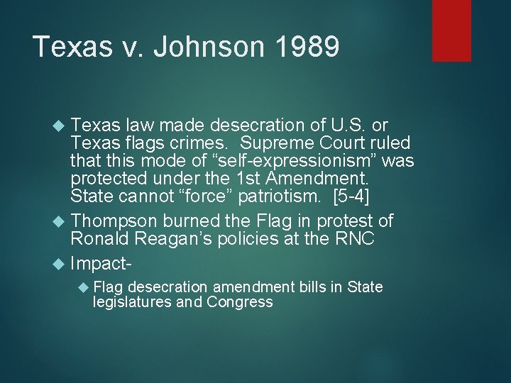 Texas v. Johnson 1989 Texas law made desecration of U. S. or Texas flags