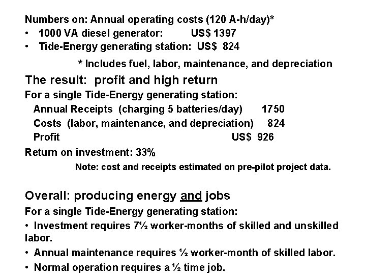 Numbers on: Annual operating costs (120 A-h/day)* • 1000 VA diesel generator: US$ 1397