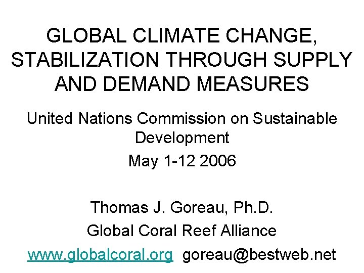 GLOBAL CLIMATE CHANGE, STABILIZATION THROUGH SUPPLY AND DEMAND MEASURES United Nations Commission on Sustainable