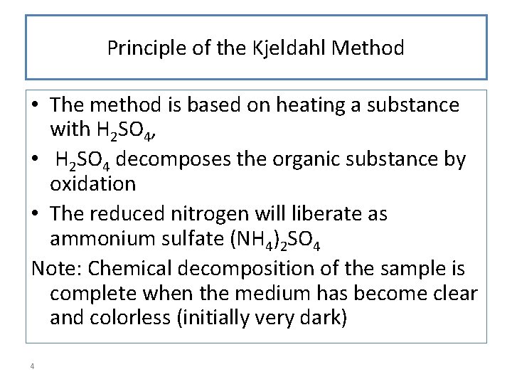 Principle of the Kjeldahl Method • The method is based on heating a substance