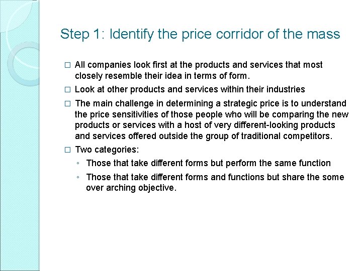 Step 1: Identify the price corridor of the mass � All companies look first