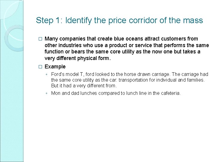 Step 1: Identify the price corridor of the mass � Many companies that create