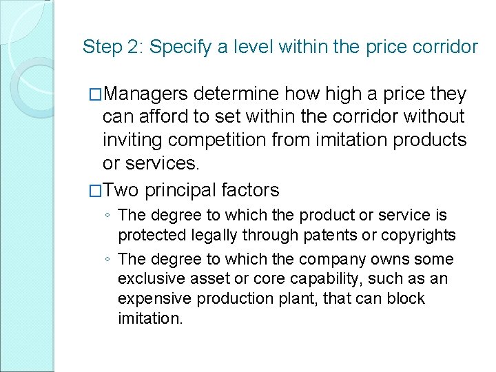 Step 2: Specify a level within the price corridor �Managers determine how high a