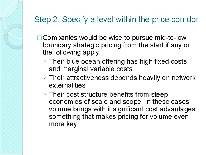 Step 2: Specify a level within the price corridor � Companies would be wise