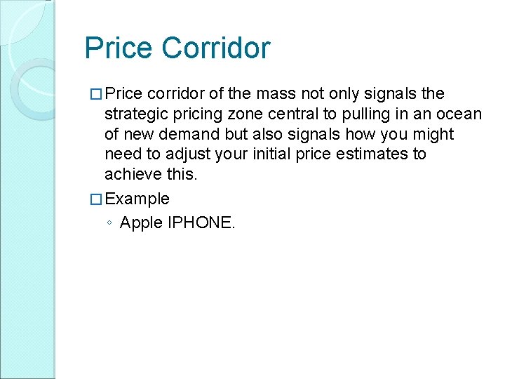 Price Corridor � Price corridor of the mass not only signals the strategic pricing