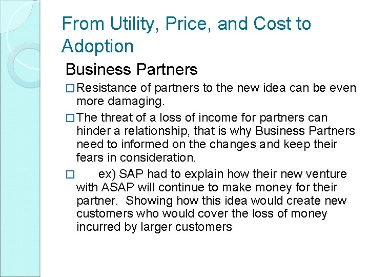 From Utility, Price, and Cost to Adoption Business Partners � Resistance of partners to