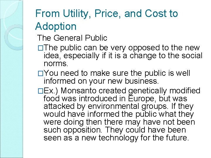 From Utility, Price, and Cost to Adoption The General Public �The public can be