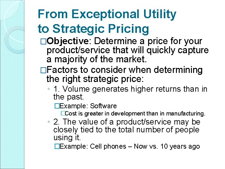 From Exceptional Utility to Strategic Pricing �Objective: Determine a price for your product/service that