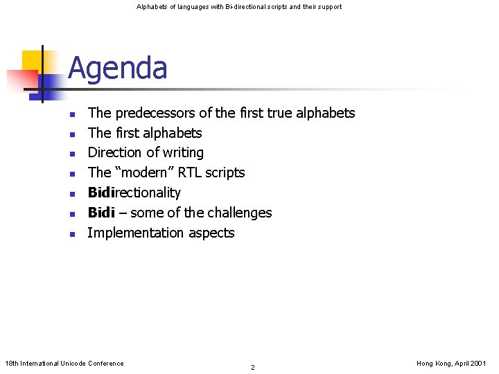 Alphabets of languages with Bi-directional scripts and their support Agenda n n n n