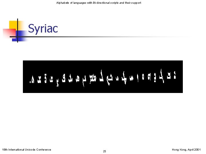 Alphabets of languages with Bi-directional scripts and their support Syriac 18 th International Unicode