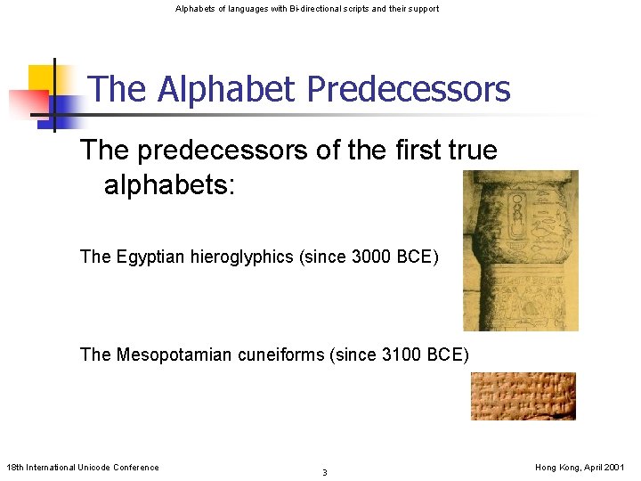 Alphabets of languages with Bi-directional scripts and their support The Alphabet Predecessors The predecessors