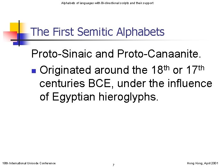 Alphabets of languages with Bi-directional scripts and their support The First Semitic Alphabets Proto-Sinaic