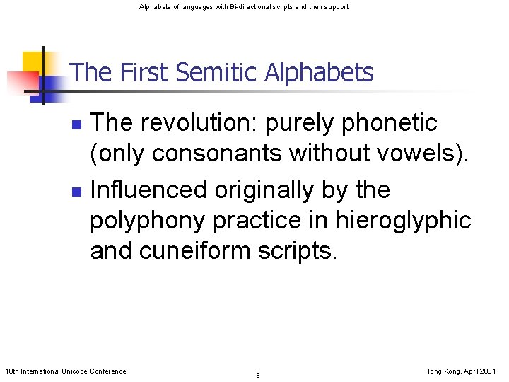 Alphabets of languages with Bi-directional scripts and their support The First Semitic Alphabets The