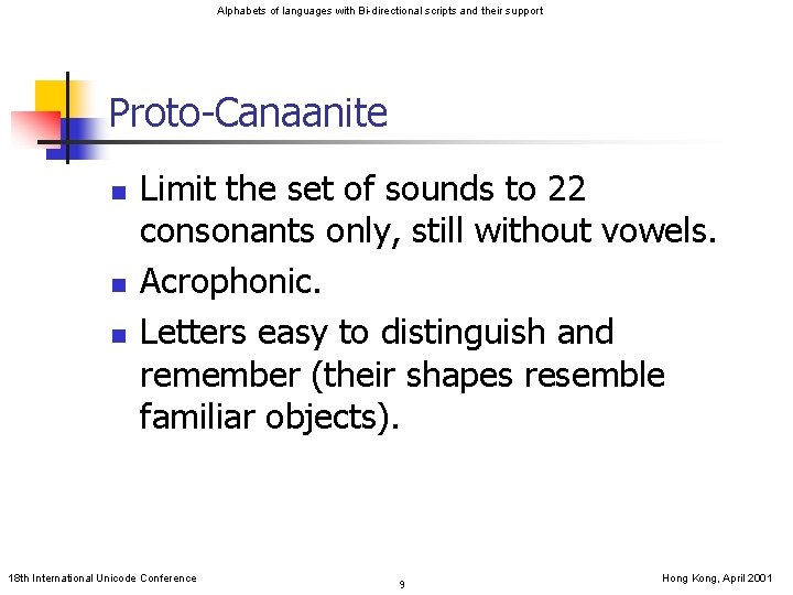 Alphabets of languages with Bi-directional scripts and their support Proto-Canaanite n n n Limit