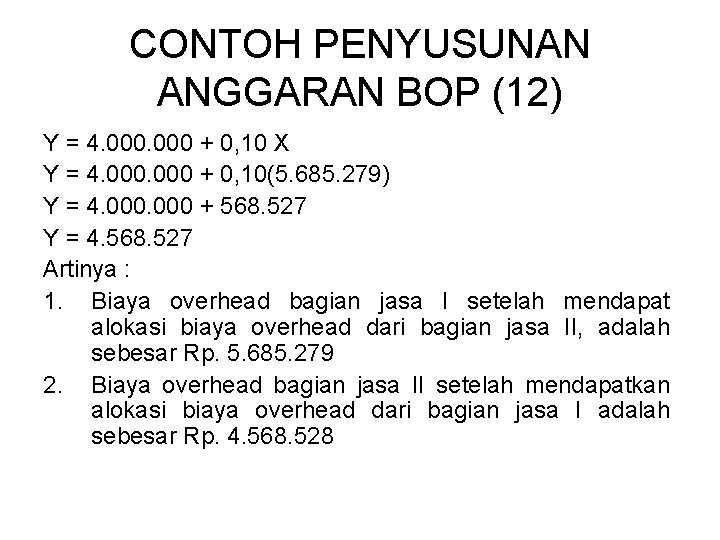 CONTOH PENYUSUNAN ANGGARAN BOP (12) Y = 4. 000 + 0, 10 X Y CONTOH PENYUSUNAN ANGGARAN BOP (12) Y = 4. 000 + 0, 10 X Y