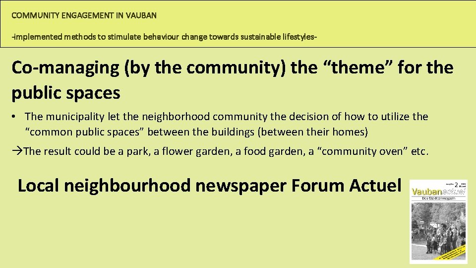 COMMUNITY ENGAGEMENT IN VAUBAN -implemented methods to stimulate behaviour change towards sustainable lifestyles- Co-managing COMMUNITY ENGAGEMENT IN VAUBAN -implemented methods to stimulate behaviour change towards sustainable lifestyles- Co-managing