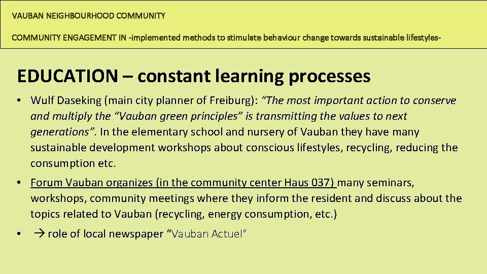 VAUBAN NEIGHBOURHOOD COMMUNITY ENGAGEMENT IN -implemented methods to stimulate behaviour change towards sustainable lifestyles- VAUBAN NEIGHBOURHOOD COMMUNITY ENGAGEMENT IN -implemented methods to stimulate behaviour change towards sustainable lifestyles-