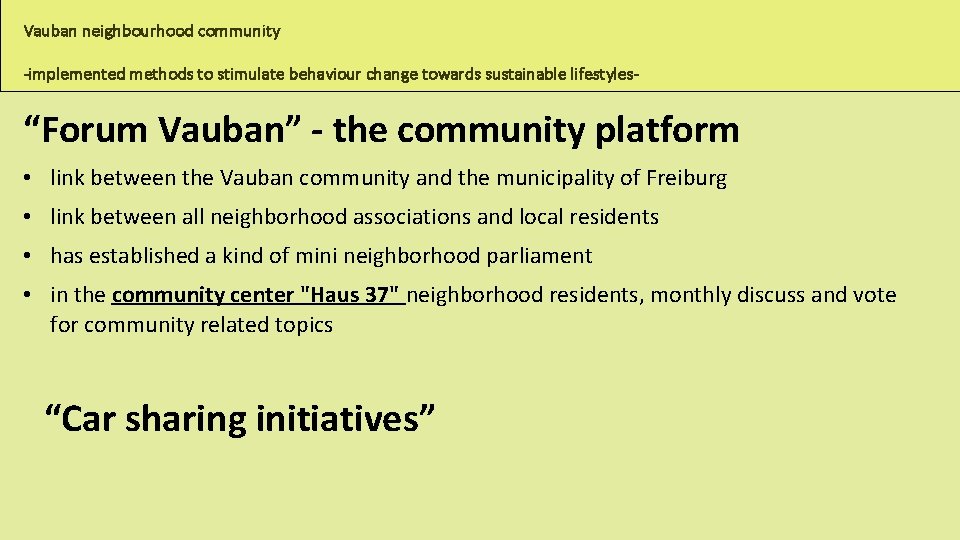Vauban neighbourhood community -implemented methods to stimulate behaviour change towards sustainable lifestyles- “Forum Vauban”