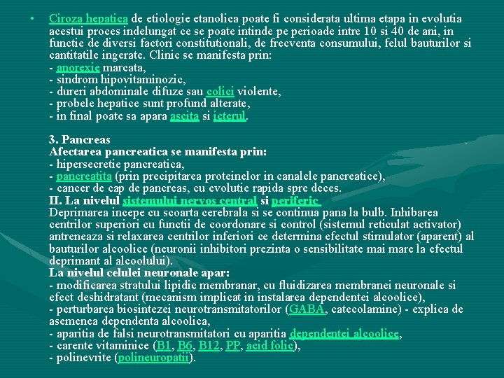  • Ciroza hepatica de etiologie etanolica poate fi considerata ultima etapa in evolutia