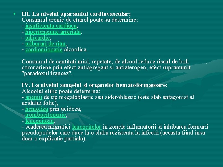  • III. La nivelul aparatului cardiovascular: Consumul cronic de etanol poate sa determine: