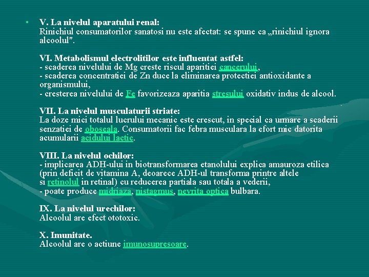  • V. La nivelul aparatului renal: Rinichiul consumatorilor sanatosi nu este afectat: se