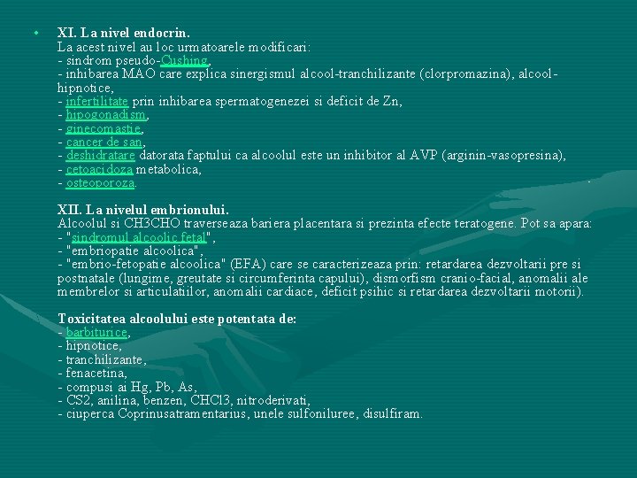  • XI. La nivel endocrin. La acest nivel au loc urmatoarele modificari: -