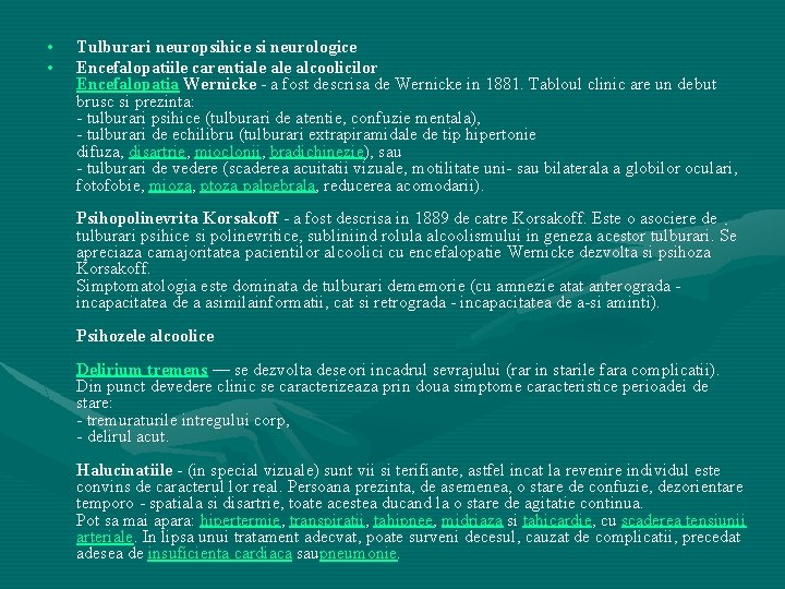  • • Tulburari neuropsihice si neurologice Encefalopatiile carentiale alcoolicilor Encefalopatia Wernicke - a