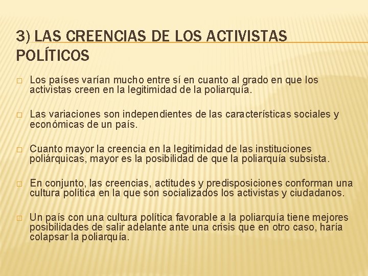 3) LAS CREENCIAS DE LOS ACTIVISTAS POLÍTICOS � Los países varían mucho entre sí