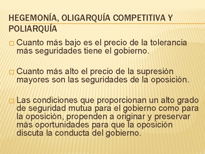 HEGEMONÍA, OLIGARQUÍA COMPETITIVA Y POLIARQUÍA � Cuanto más bajo es el precio de la