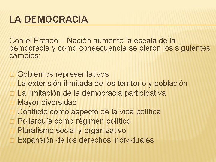 LA DEMOCRACIA Con el Estado – Nación aumento la escala democracia y como consecuencia