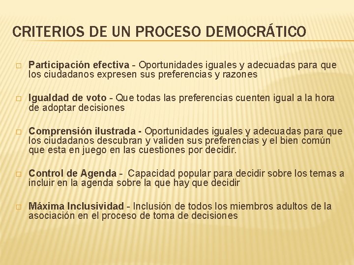 CRITERIOS DE UN PROCESO DEMOCRÁTICO � Participación efectiva - Oportunidades iguales y adecuadas para