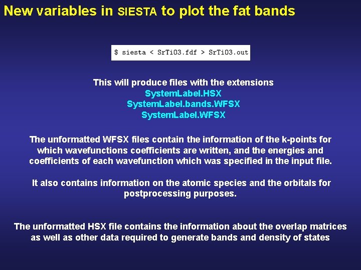 New variables in SIESTA to plot the fat bands This will produce files with