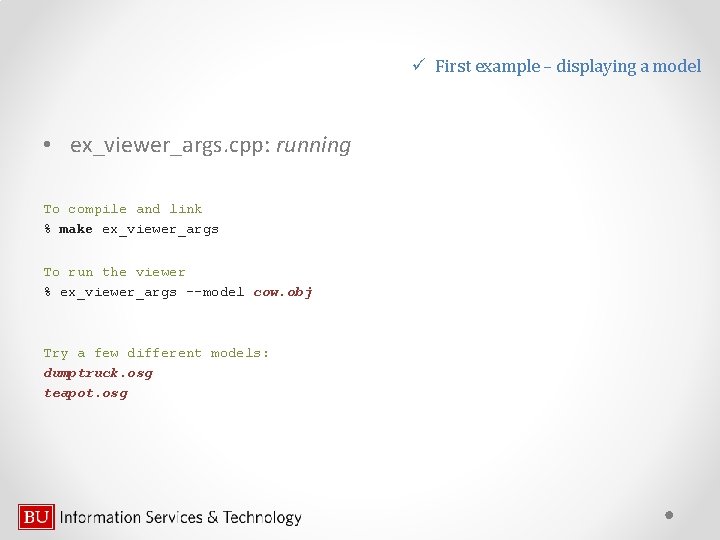 ü First example – displaying a model • ex_viewer_args. cpp: running To compile and
