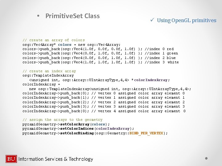  • Primitive. Set Class // create an array of colors osg: : Vec