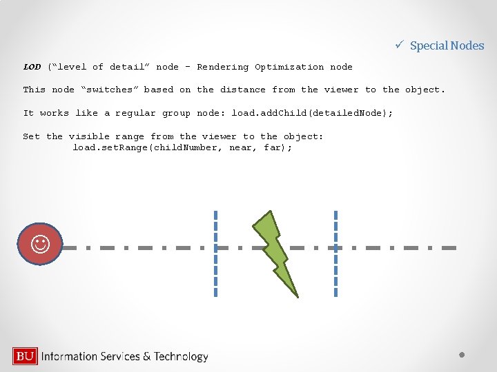 ü Special Nodes LOD (“level of detail” node - Rendering Optimization node This node