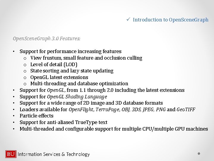 ü Introduction to Open. Scene. Graph 3. 0 Features: • Support for performance increasing